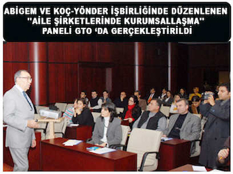 ABİGEM - “Aile Şirketlerinde Kurumsallaşma” Panetli GTO'da Gerçekleştirildi
