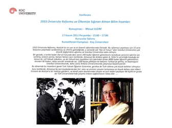 Mesut Ilgım Konferansı: 17 Kasım 2011 “1933 Üniversite Reformu ve Ülkemize Sığınan Alman Bilim İnsanları”